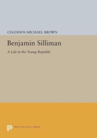 cover of the book Benjamin Silliman: A Life in the Young Republic