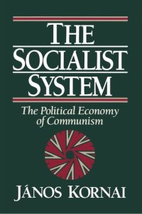 cover of the book The Socialist System: The Political Economy of Communism