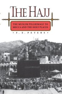 cover of the book The Hajj: The Muslim Pilgrimage to Mecca and the Holy Places