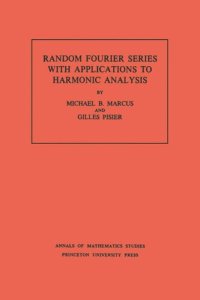 cover of the book Random Fourier Series with Applications to Harmonic Analysis. (AM-101), Volume 101