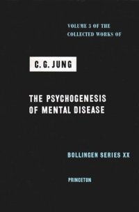 cover of the book Collected Works of C.G. Jung. Volume 3 Collected Works of C. G. Jung, Volume 3: The Psychogenesis of Mental Disease