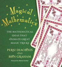 cover of the book Magical Mathematics: The Mathematical Ideas That Animate Great Magic Tricks