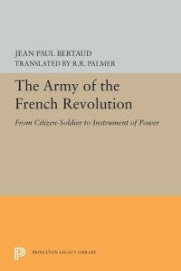 cover of the book The Army of the French Revolution: From Citizen-Soldiers to Instrument of Power