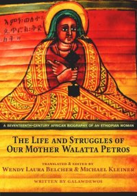 cover of the book The Life and Struggles of Our Mother Walatta Petros: A Seventeenth-Century African Biography of an Ethiopian Woman