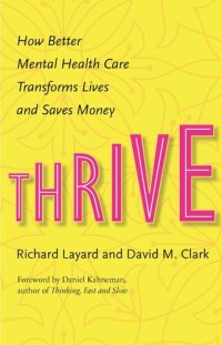 cover of the book Thrive: How Better Mental Health Care Transforms Lives and Saves Money