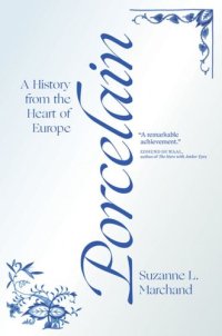 cover of the book Porcelain: A History from the Heart of Europe