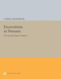 cover of the book Excavations at Nessana, Volume 3: Non-Literary Papyri