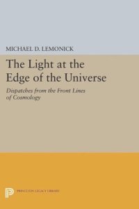 cover of the book The Light at the Edge of the Universe: Dispatches from the Front Lines of Cosmology