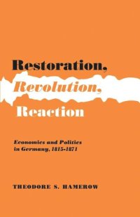 cover of the book Restoration, Revolution, Reaction: Economics and Politics in Germany, 1815-1871