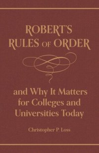 cover of the book Robert’s Rules of Order, and Why It Matters for Colleges and Universities Today