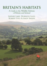 cover of the book Britain's Habitats: A Guide to the Wildlife Habitats of Britain and Ireland