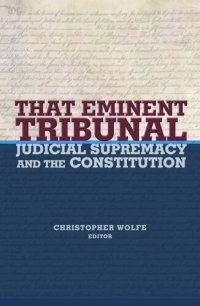 cover of the book That Eminent Tribunal: Judicial Supremacy and the Constitution