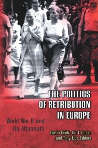 cover of the book The Politics of Retribution in Europe: World War II and Its Aftermath