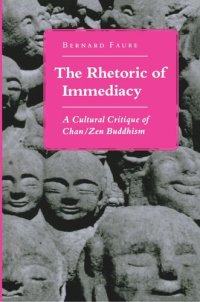 cover of the book The Rhetoric of Immediacy: A Cultural Critique of Chan/Zen Buddhism