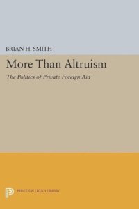 cover of the book More Than Altruism: The Politics of Private Foreign Aid