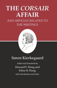 cover of the book Kierkegaard's Writings, XIII, Volume 13: The Corsair Affair and Articles Related to the Writings