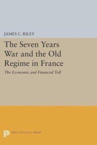 cover of the book The Seven Years War and the Old Regime in France: The Economic and Financial Toll