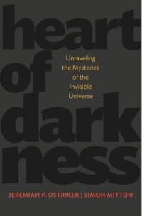 cover of the book Heart of Darkness: Unraveling the Mysteries of the Invisible Universe