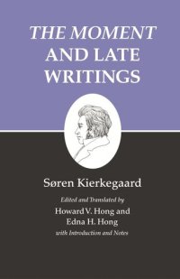 cover of the book Kierkegaard's Writings, XXIII, Volume 23: The Moment and Late Writings