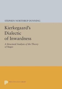 cover of the book Kierkegaard's Dialectic of Inwardness: A Structural Analysis of the Theory of Stages