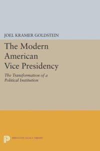 cover of the book The Modern American Vice Presidency: The Transformation of a Political Institution