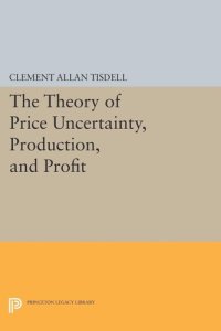 cover of the book The Theory of Price Uncertainty, Production, and Profit