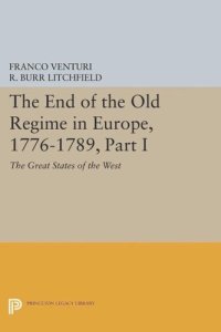 cover of the book The End of the Old Regime in Europe, 1776-1789, Part I: The Great States of the West