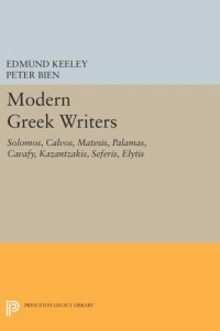 cover of the book Modern Greek Writers: Solomos, Calvos, Matesis, Palamas, Cavafy, Kazantzakis, Seferis, Elytis