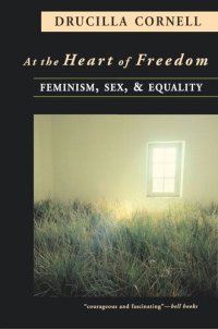 cover of the book At the Heart of Freedom: Feminism, Sex, and Equality