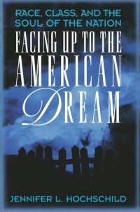 cover of the book Facing Up to the American Dream: Race, Class, and the Soul of the Nation