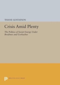 cover of the book Crisis amid Plenty: The Politics of Soviet Energy under Brezhnev and Gorbachev