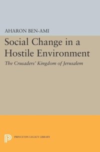 cover of the book Social Change in a Hostile Environment: The Crusaders' Kingdom of Jerusalem