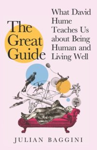 cover of the book The Great Guide: What David Hume Can Teach Us about Being Human and Living Well