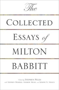 cover of the book The Collected Essays of Milton Babbitt