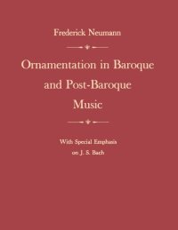 cover of the book Ornamentation in Baroque and Post-Baroque Music, with Special Emphasis on J.S. Bach