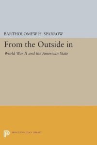 cover of the book From the Outside In: World War II and the American State