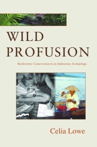 cover of the book Wild Profusion: Biodiversity Conservation in an Indonesian Archipelago