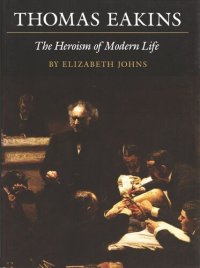 cover of the book Thomas Eakins: The Heroism of Modern Life