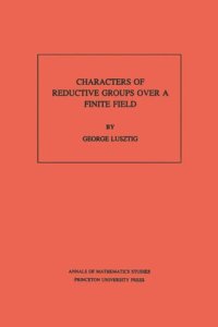 cover of the book Characters of Reductive Groups over a Finite Field. (AM-107), Volume 107