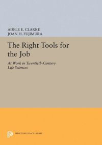 cover of the book The Right Tools for the Job: At Work in Twentieth-Century Life Sciences