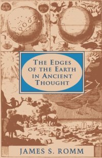 cover of the book The Edges of the Earth in Ancient Thought: Geography, Exploration, and Fiction