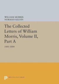 cover of the book The Collected Letters of William Morris, Volume II, Part A: 1881-1884