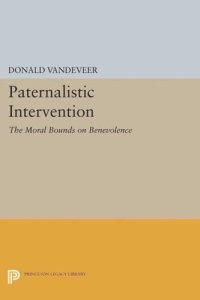 cover of the book Paternalistic Intervention: The Moral Bounds on Benevolence