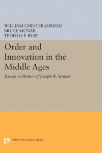 cover of the book Order and Innovation in the Middle Ages: Essays in Honor of Joseph R. Strayer