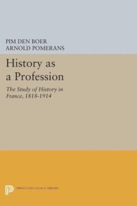 cover of the book History as a Profession: The Study of History in France, 1818-1914