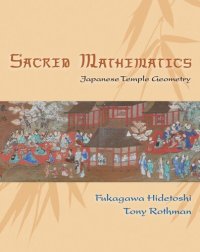 cover of the book Sacred Mathematics: Japanese Temple Geometry