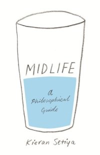 cover of the book Midlife: A Philosophical Guide