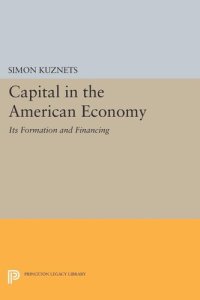 cover of the book Capital in the American Economy: Its Formation and Financing