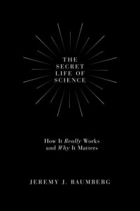 cover of the book The Secret Life of Science: How It Really Works and Why It Matters