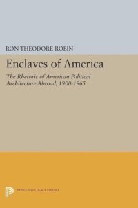 cover of the book Enclaves of America: The Rhetoric of American Political Architecture Abroad, 1900-1965